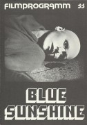33: Blue Sunshine ( Jeff Lieberman ) Zalman King, Deborah Winters, Mark Goddard, Robert Walden, Charles Siebert, Ann Cooper, Ray Young, Alice Ghostley, Stefan Gierasch, Richard Crystal, Bill Adler, Barbara Quinn, Adriana Shaw, Bill Sorrells, Jeffry Druce,