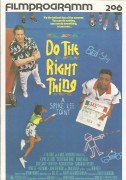 206: Do the right thing ( Spike Lee ) Danny Aiello, Ossie Davis, Ruby Dee, Richard Edson, Giancarlo Esposito, Spike Lee, Bill Nunn, John Turturro, Paul Benjamin, Frankie Faison, Robin Harris, Joie Lee, Miguel Sandoval, Rick Aiello, John Savage, Sam Jackso