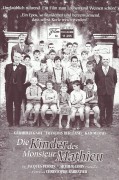 11295: Die Kinder des Monsieur Mathieu ( Christophe Barratier ) Gerard Jugnot, Francois Berleand, Kad Merad, Jean-Paul Bonnaire, Marie Bunel, Paul Charieras, Carole Weiss, Philippe du Janerand, Erick Desmarestz, Jacques Perrin, Jean-Baptiste Maunier, Maxe