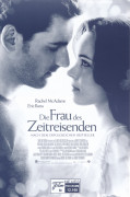 12168: Die Frau des Zeitreisenden ( Robert Schwentke ) Rachel McAdams, Eric Bana, Arliss Howard, Ron Livingston, Stephen Tobolowsky, Jane McLean, Brooklyn Prouix, Alex Ferris, Michelle Nolden, Brian Bisson, Maggie Castle, Fiona Reid, Phillip Craig