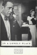 007: In a lonely Place ( Nicholas Ray ) Humphrey Bogart, Gloria Grahame, Frank Lovejoy, Carl Benton Reid, Art Smith, Jeff Donnell, Martha Stewart, Robert Warwick, Morris Ankrum