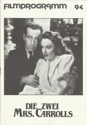 94: Die zwei Mrs. Carrolls ( Peter Godfrey ) Humphrey Bogart, Barbara Stanwyck, Alexis Smith, Nigel Bruce, Isobel Elsom, Patrick O´Moore, Ann Carter, Anita Bolster, Barry Bernard, Colin Campbell, Peter Godfrey