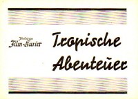 207: Tropische Abenteuer,  ( Dokumentation Afrika - Indien )