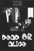 644: Dead or Alive ( Takashi Miike ) Show Aikawa,Riki Takeuchi, Hitoshi Ozawa, Shingo Turumi, Kaoru Sugita, DankanHirotaro Honda, Susumu Terajima,Michisuke Kashiwaya, Mizuho Kouga, Yoshiyuki Yamaguchi, Kyousuke Yabe, Tomorowo Taguchi, Ren Oshugi