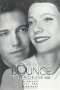563: Bounce eine Chance für die Liebe ( Don Roos ) Ben Affleck, Gwyneth Paltrow, Joe Morton, Natasha Henstridge, Tony Goldwyn, Johnny Galecki, Alex D. Linz, David Dorfman, Jennifer Grey, Edward Edwards, Caroline Aaron, Juan Garia, Thea Mann, Sam Robards