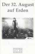 417: Der 32. August auf Erden ( Denis Villeneuve ) Pascale Bussières, Alexis Martin, Richard S. Hamilton, Serge Thériault, Emmanuel Bilodeau, Paule Baillargeon, Frédéric Desager, Evelyne Rompré