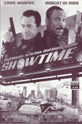 10906: Showtime ( Tom Dey ) Robert De Niro, Eddie Murphy, Rene Russo, Pedro Damian, Dante Beze, Frankie Faison, William Shatner, Nestor Serrano, Drena De Niro, Peter Jacobson, Kadeem Hardison, T. J. Cross, Linda Hart, Judah Friedlander