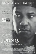 10909: John Q. Verzweifelte Wut ( Nick Cassavetes ) Denzel Washington, Robert Duvall, James Woods, Anne Heche, Eddie Griffin, Kimberly Elise, Shawn Hatosy, Ray Liotta, Daniel E. Smith, Ethan Suplee, Kevin Connolly, Paul Johansson, Heather Wahlquist, Troy 
