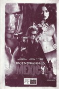 11136: Irgendwann in Mexico  ( Robert Rodriguez )  Antonio banderas, Salma Hayek, Johnny Depp, Rubén Blades, Eva Mendes, Willem Dafoe, Mickey Rourke, Cecilia Tijerina, Danny Trejo, Gerardo Vgli, Enrique Iglesisas, Marco Leonardi