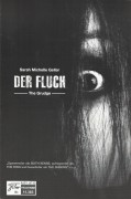 11383: Der Fluch - The Grudge ( Takashi Shimizu ) Sarah Michelle Gellar, Jason Behr, KaDee Strickland, Clea DuVall, Wiliam R. Mapother, Grace Zabriskie, Bill Pullman, Rosa Blasi, Ted Raimi, Ryo Ishibashi, Yoko Maki, Takako Fuji, Yuya Ozeki