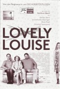 13061: Lovely Louise ( Bettina Oberli ) Stefan Kurt, Annemarie Düringer, Stanley Townsend, Nina Proll, Michael Neuenschwander, Andri Schenardi, Matthias Breitenbach, Carla Juri, Alice Brüngger, Elisabeth Schnell, Wolfgang Beuschel, Lotti Happle, Hans-Rued