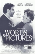 13067: Words & Pictures ( Fred Schepisi ) Clive Owen, Juliette Binoche, Valerie Tian, Navid Negahban, Bruce Davison, Amy Brenneman, Adam DiMarco, Josh Ssettube, Janet Kidder, Christian Scheider