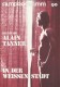 90: In der weissen Stadt ( Alain Tanner ) Bruno Ganz, Teresa Madruga, Julia Vonderlinn, Jose Carvalho, Francisco Baiao, Jose Wallenstein, Victor Costa, Lidia Franco, Pedro Efe, Cecilia Guimaraes, Joana Vicente