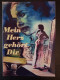 706: Mein Herz gehört Dir ( Ich glaube an Mathilde Möhring ) ( Rolf Hansen ) Heidemarie Hatheyer, Viktor Staal, Paul Klinger, Hedwig Wangel, Paul Bildt, Elsa Wagner, Ernst Waldow, Grethe Weiser, Jacob Tiedtke, Herbert Hübner, Franz Schafheitlin, 