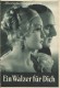 Ohne Nummer: Ein Walzer für Dich ( Georg Zoch ) Louis Graveure, Camilla Horn, Heinz Rühmann, Maria Sazarina, Adele Sandrock, Theo Lingen, Fritz Odemar, Wilhelm Bendow, Max Ralf-Ostermann