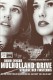 10854: Mulholland Drive ( David Lynch ) Justin Theroux, Naomi Watts, Laura Elena Harring, Ann Miller, Dan Hedaya, Mark Pellegrino, Brian Beacock, Robert Forster, Monty Montgomery, Billy Ray Cyrus, Chad Everett