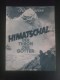 1535: Himatschal, Der Thron der Götter ( Tibet )  ( Prof. Dr. G. O. Dyhrenfurth ) Frau Hettie Dyhrenfurth, Hermann Hoerlin, Dr. Helmuth Richter, Dipl.-Ing. Ulrich Wieland, Marcel Kurz, John Hannah, George Wood Johnson, Frank S. Smythe, Erwin Schneider, Ch