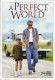 077: A perfect world ( Clint Eastwood ) Kevin Costner, Laura Dern, T. J. Lowther, Keith Szarabajka, Leo Burmester, Paul Hewitt, Bradley Whitford, Ray McKinnon, Jennifer Griffith, Leslie Flowers, Belinda Flowers, Darryl Cox, Bruce McGill, Mary Alice, Jay W