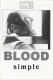 597: Blood simple ( Joel Coen ) John Getz, Frances McDormand, Dan Hedaya, M. Emmet Walsh, Samm-Art Williams, Deborah Neumann, Raquel Gavia, Van Brooks, Senor Marco, William Creamer, Loren Bivens, Shannon Sedwick, Nancy Finger, Holly Hunter