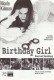 11010: Birthday Girl  ( Jez Butterworth )  Nicole Kidman, Ben Chaplin, Mathieu Kassovitz, Vincent Cassel, Kate Lynn Evans, Stephen Mangan, Alexander Armstrong, Sally Phillips, Jo McInnes