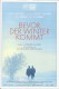 13150: Bevor der Winter kommt ( Philippe Claudel ) Daniel Auteuil, Kristin Scott Thomas, Leila Bekhti, Richard Berry, Vicky Krieps, Jerome Varanfrain, Laure Killing, Anne Metzler, Laurent Claret, Annette Schlechter