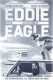 13428: Eddie the Eagle - Alles ist Möglich ( Dexter Fletcher ) Taron Egerton, Hugh Jackman, Christopher Walken, Keith Allen, Jim Broadbent, Tim McInnerny, Jo Hartley, Iris Berben, Edvin Endre, Mads Sjörard, Marc Benjamin,