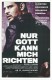 13775: Nur Gott kann mich richten ( Özgür Yildirim ) Moritz Bleibtreu, Kida Khodr Ramadan, Edin Hasanovic, Birgit Minichmayr, Franziska Wulf, Peter Simonischek, Tim Wilde, Alexandra Maria Lara,