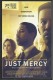 14269: Just Mercy ( Destin Daniel Cretton ) Jamie Foxx, Brie Larson, Michael B. Jordan, O´Shea Jackson Jr., Rafe Spall, Rob Morgan, Tim Blake Nelson, Drew Scheid, Steve Coulter, Rhoda Griffis, Tonea Stewart, Claire Bronson, Charlie Pye Jr., Michael Hardin