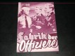 2204: Fabrik der Offiziere (Frank Wisbar) Carl Lange, Horst Frank, Helmut Griem, Karl John, Erik Schuman, Peter Carsten, Paul Edwin Roth, Raymond Joob, Max Giese, Johannes Grossmann, Walter Wilz, Marc Roger, Lutz Moik, Reinhard Jahn, Helmut Oeser, Axel Sc