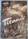 Progress: 68/61: Titanic ( Herbert Selpin ) Sybille Schmitz, Hans Nielsen, Ernst F. Fürbringer, Kirsten Heiberg, Monika Burg, Karl Schönböck, Charlotte Thiele, Otto Wernicke, Franz Schafheitlin, Sepp Rist, Lieselott Klingler, Theo Schall, Karl Meixner, Th