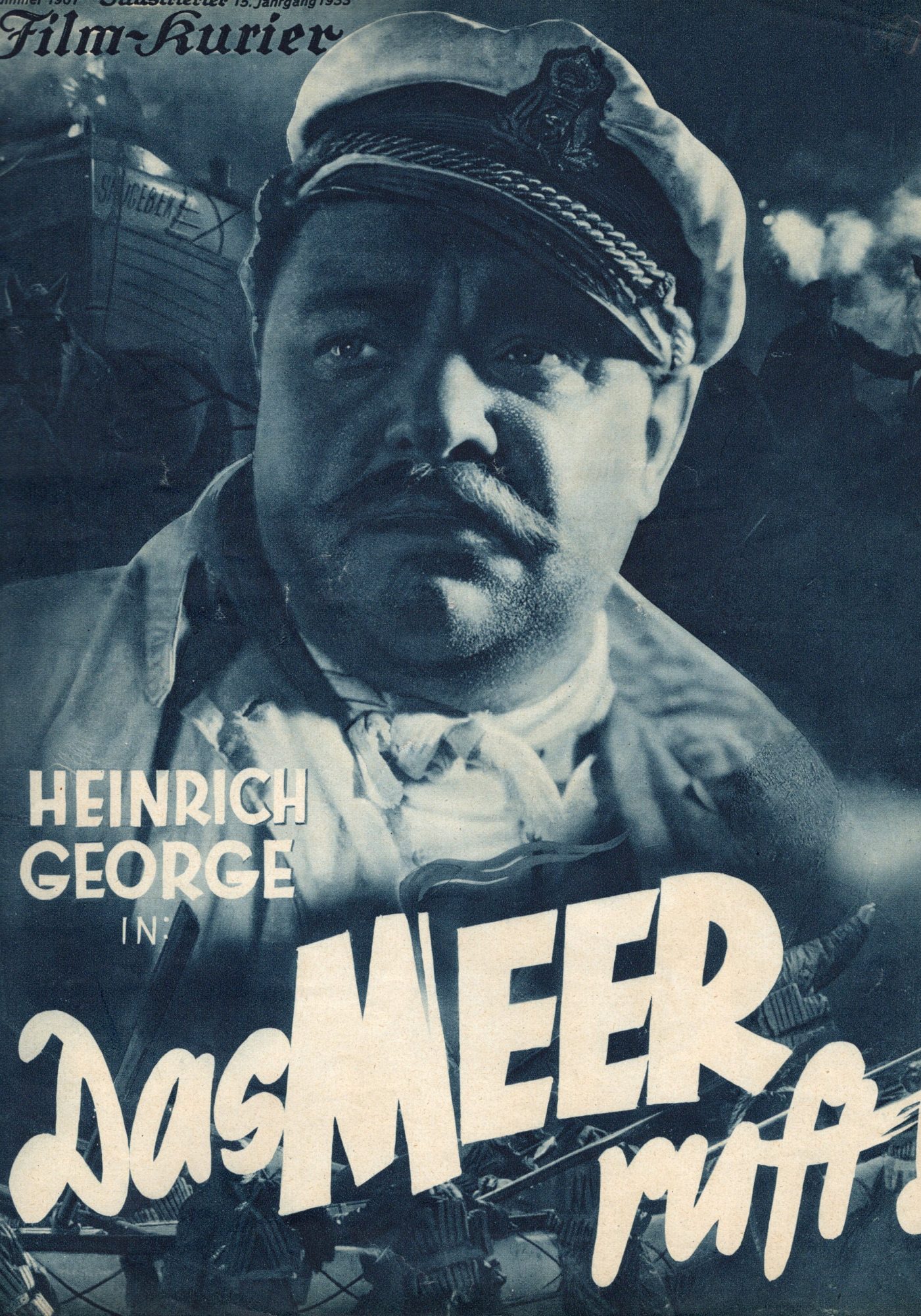 1907: Das Meer ruft ! ( Hans Hinrich ) Heinrich George, Erika Helmke, Hans Mierendorff, Franz Stein, Ernst Busch, Josef Dahmen, Ferdinand von Alten,