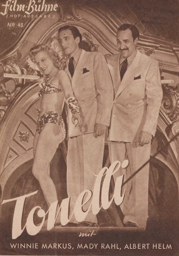 43: Tonelli, ( die drei Tonellis ) Zirkus, Variete, Winnie Markus, Mady Rahl, Albert Helm ( Notausgabe ! )