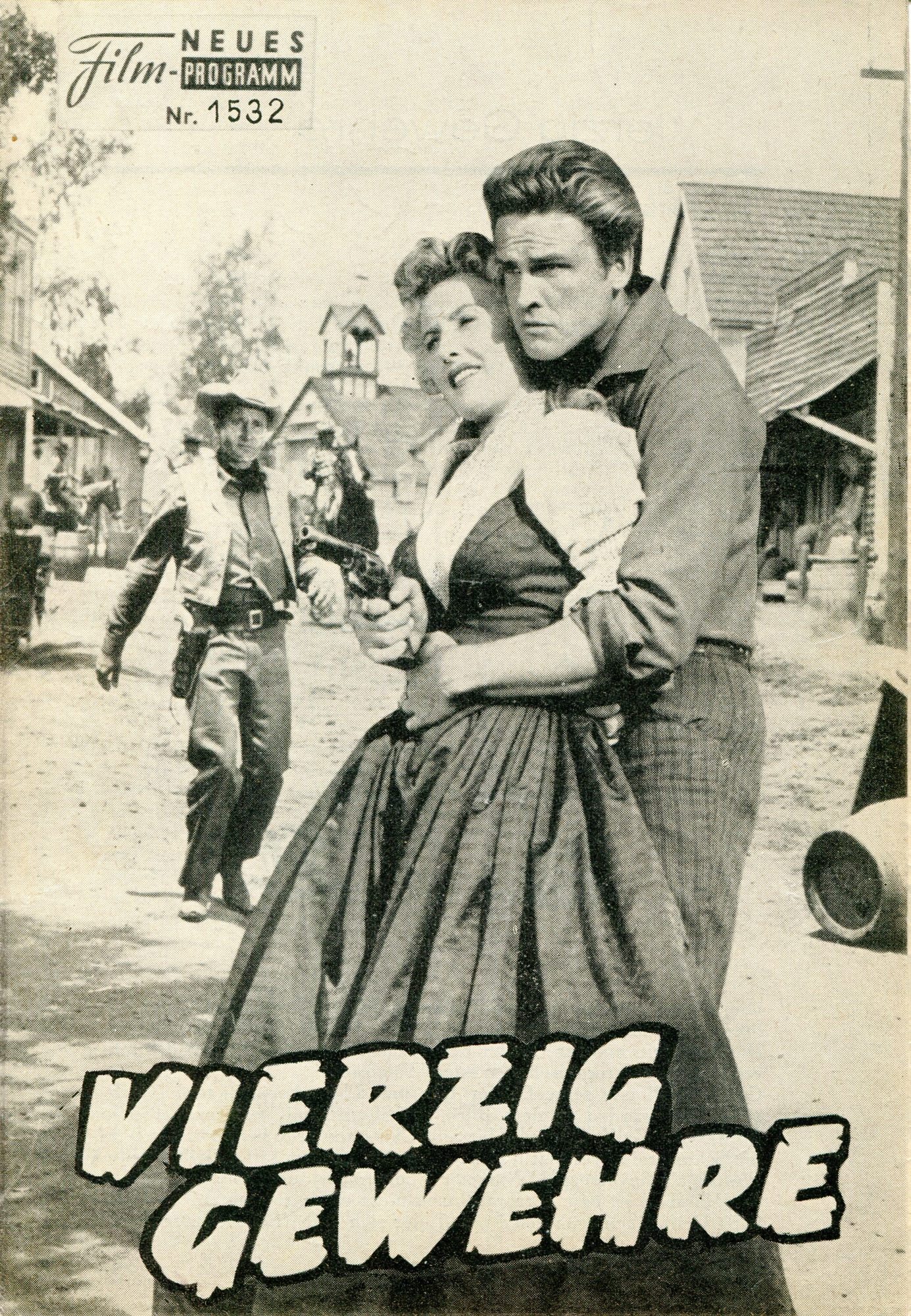 1532: Vierzig Gewehre (Samuel Fuller) Barbara Stanwyck, Barry Sullivan, Dean Jagger, John Ericson, Gene Barry, Robert Dix, "Jidge" Carroll, Paul Dubov, Gerald Milton, Hank Worden, Sandra Wirth, Chuck Roberson, Chuck Hayward, Eve Brent