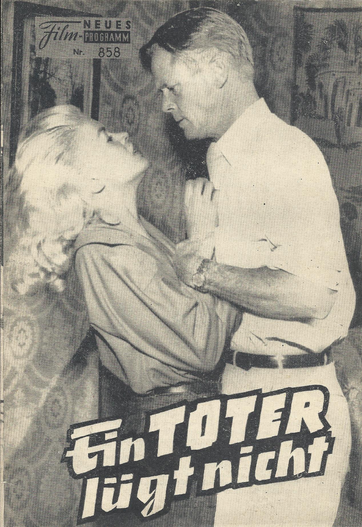 858: Ein Toter lügt nicht (Paul Wendkos) Jayne Mansfield, Dan Duryea, Martha Vickers, Peter Capell, Michey Shaughnessy, Wendell Phillips, Phoebe Mackay, Stewart Bradley, Frank Orrison, Sam Elber, Ned Carey, John Boyd, Michael Kane, George Kane, Sam Cress