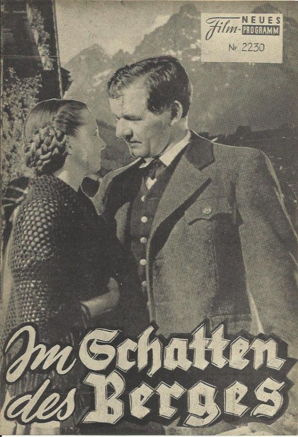 2230: Im Schatten des Berges (Alois J. Lippl) Attila Hörbiger, Hansi Knoteck, Franziska Kinz, Richard Hässler, Viktoria v. Ballasko, Winnie Markus, Willy Rösner, Ludwig Schmid-Wildy, Eduard Köck