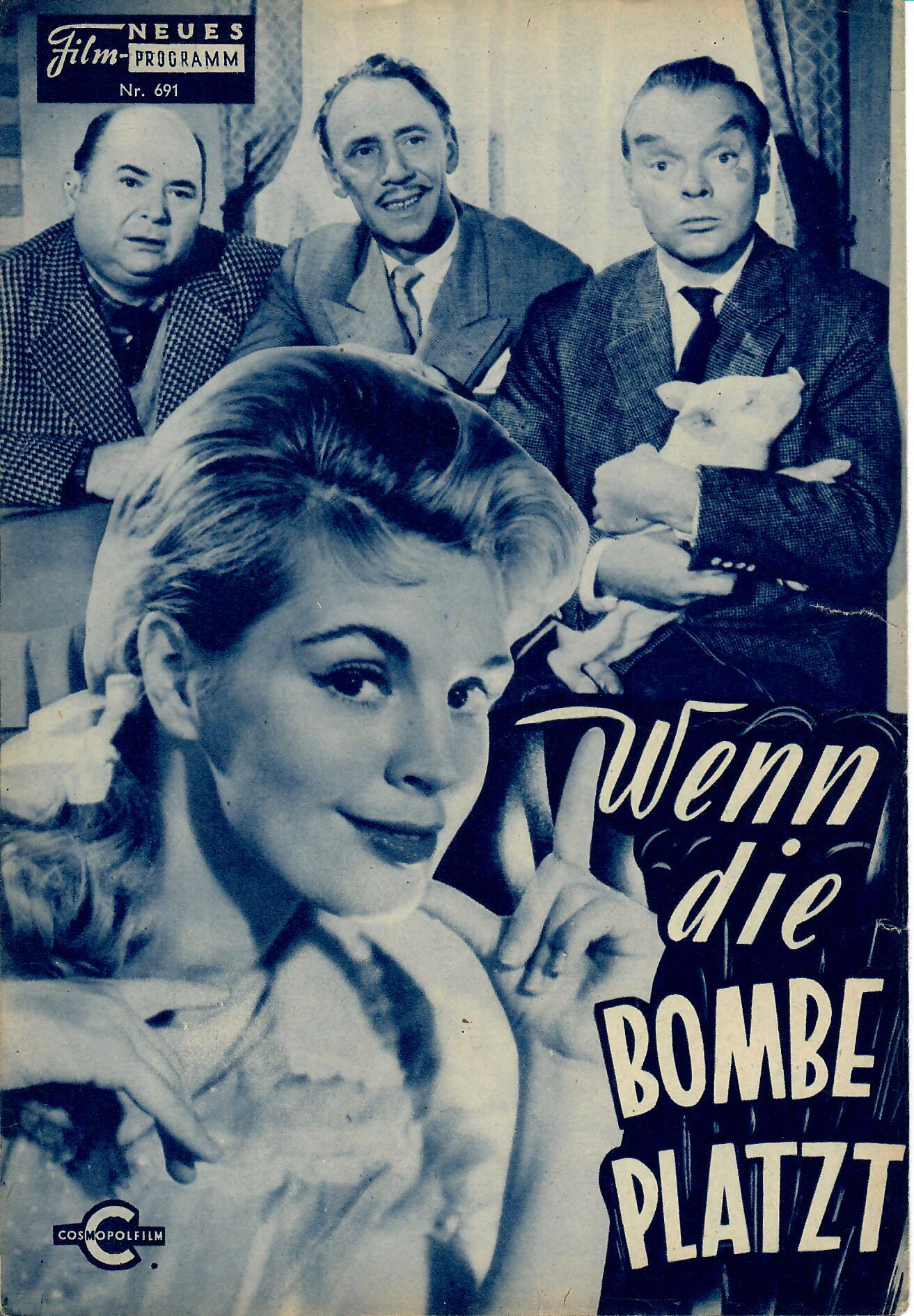691: Wenn die Bombe platzt (E. W. Emo) Oskar Sima, Rudolf Platte, Hans Richter, Wera Frydtberg, Christiane Maybach, Raoul Retzer, Friedrich Palkovits, Fritz Imhoff, Hans Unterkircher,Alfred Böhm, Luzie Neumayer, Wolfgang Hebenstreith
