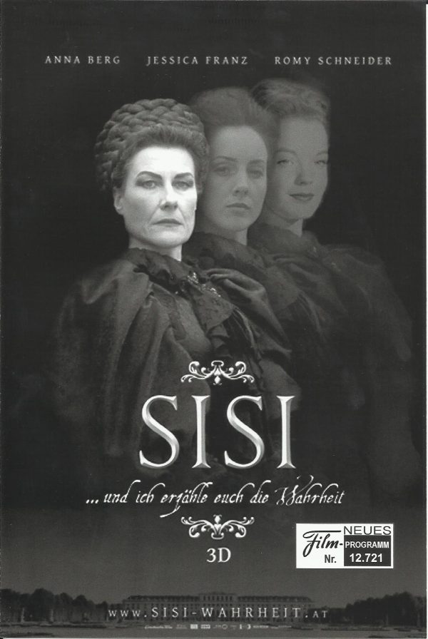 Sissi ... und ich erzähle euch die Wahrheit, Romy Schneider, Anna Berg, Jessica Franz, Karl Heinz Böhm,