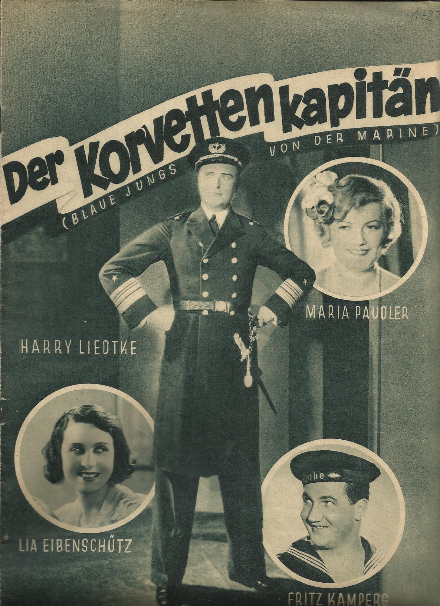 1427: Der Korvettenkapitän ( Marine ) ( Rudolf Walther - Fein ) Hans Junkermann, Harry Liedtke, Fritz Kampers, Max Ehrlich, Irene Krauß, Lia Eibenschütz, Maria Paudler, Franz Wallner