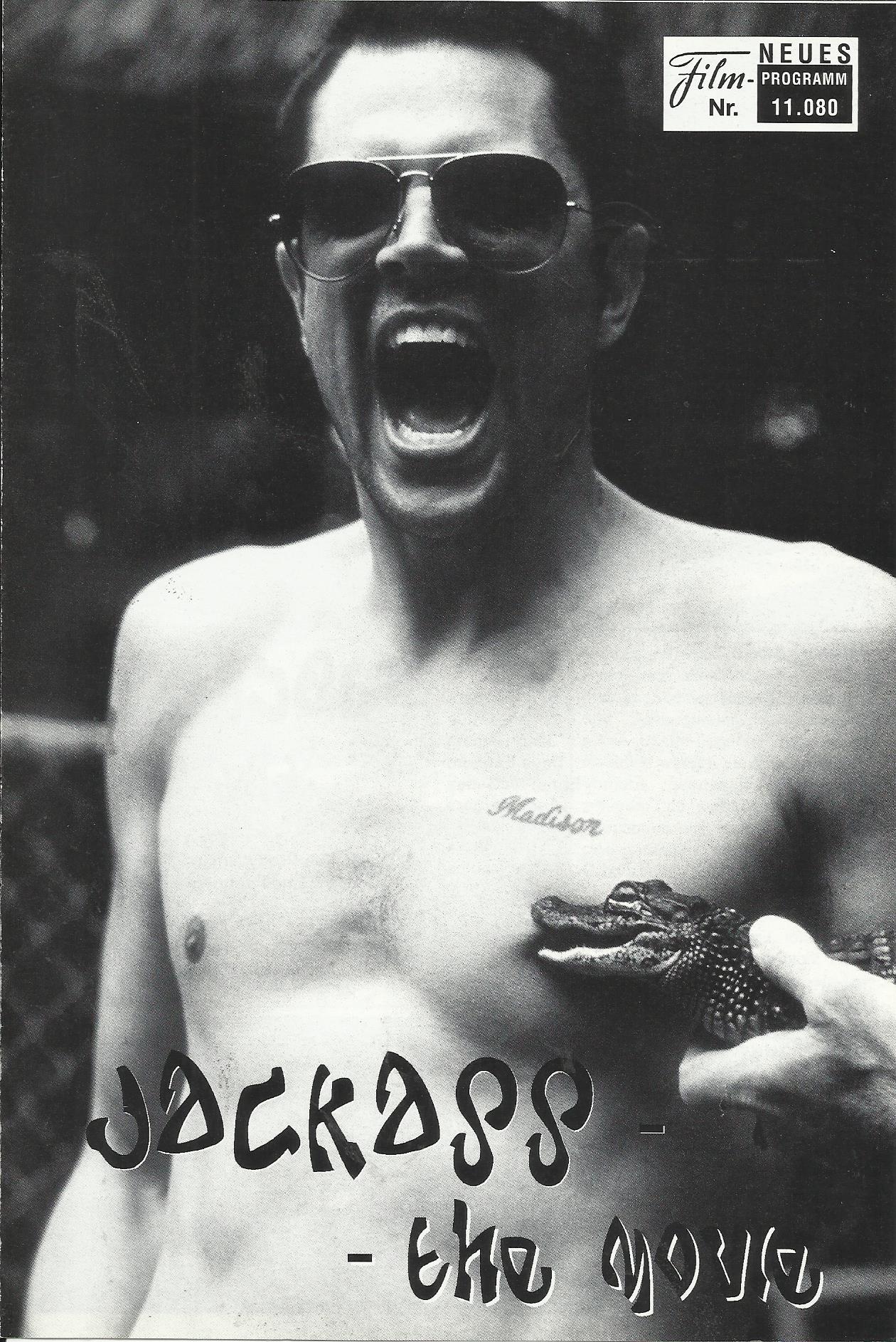 11080: Jackass- Der Film ( Jeff Tremaine ) Bam Margera, Johnny Knoxville, Steve-O, Chris Pontius, Ryan Dunn, Jason Acuna, Preston Lacy, Dave England, Manny Puig, Ehren McGehey