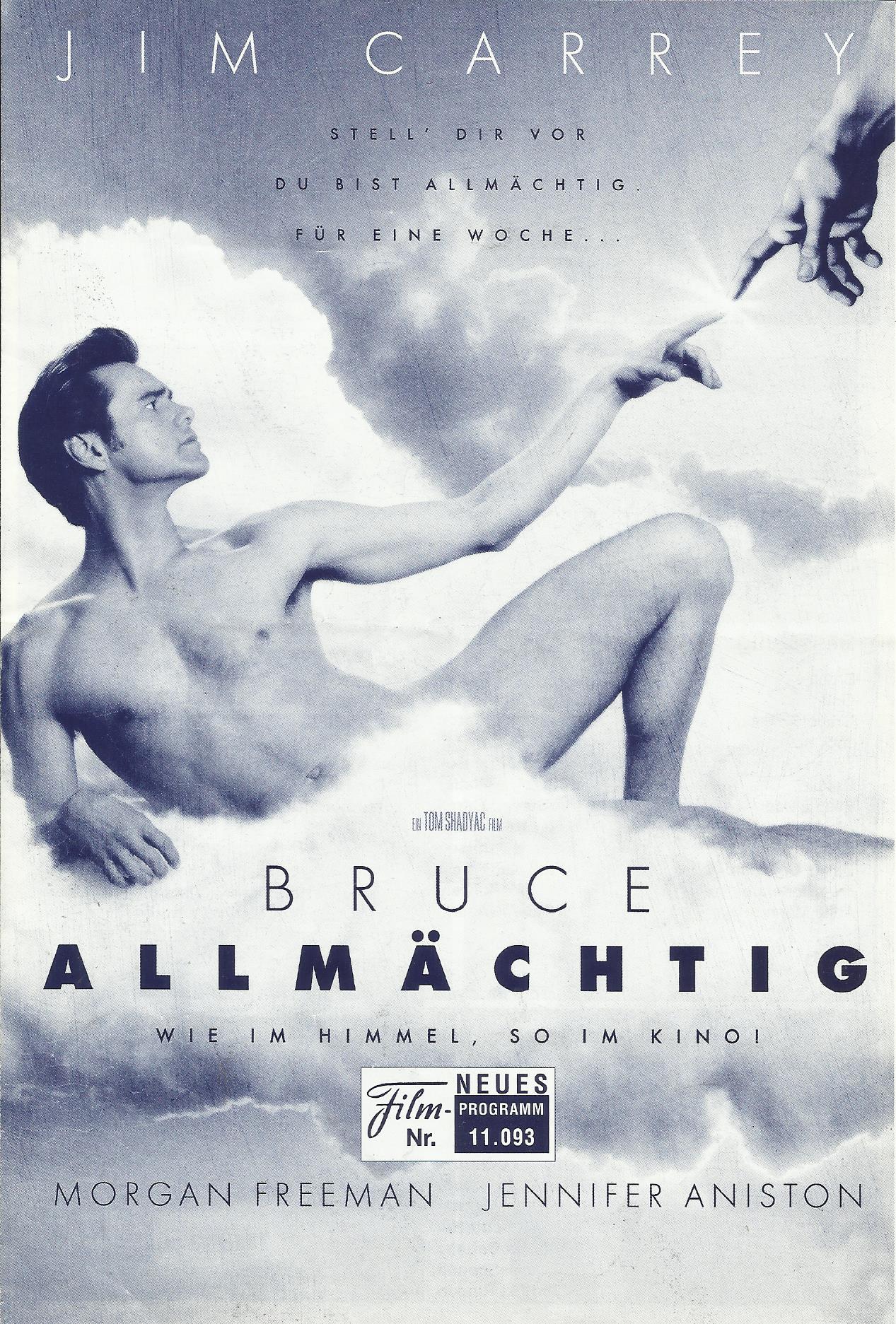 11093: Bruce Allmächtig ( Tom Shadyac ) Jim Carrey, morgan Freeman, Jennifer Aniston, Philip Baker Hall, Catherine Bell, Lisa Ann Walter, Steven Carnell, Nora Dunn, Edward Jamison, Paul Satterfield, Mark Kiely