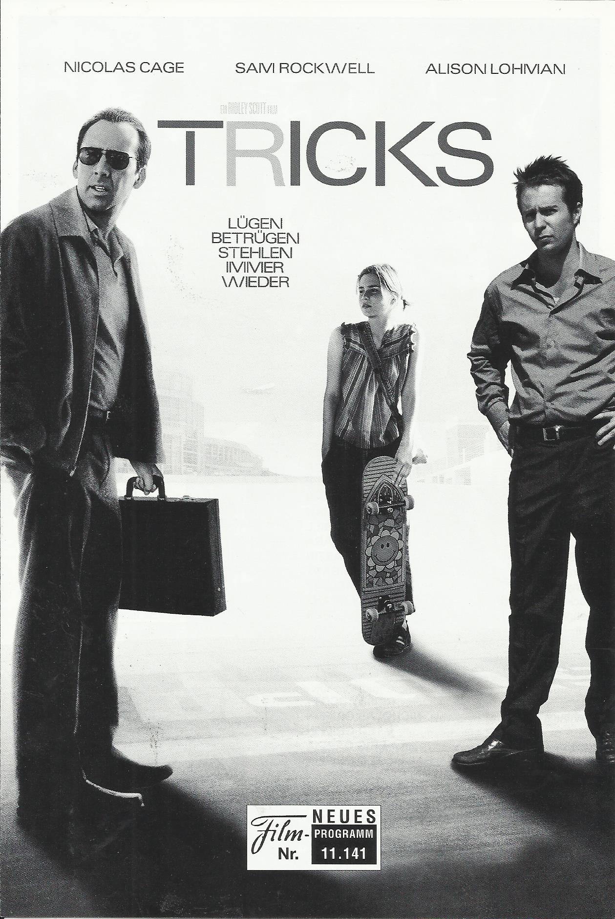 11141: Tricks ( Ridley Scoot ) Nicolas Cage, Sam Rockwell, Alison Lohman, Bruce Altman, Bruce McGill, Jenny O´Hara, Steve Eastin, Beth Grant, Sheila Kelley, Franz Kranz, Tim Kelleher, Nigel Gibbs