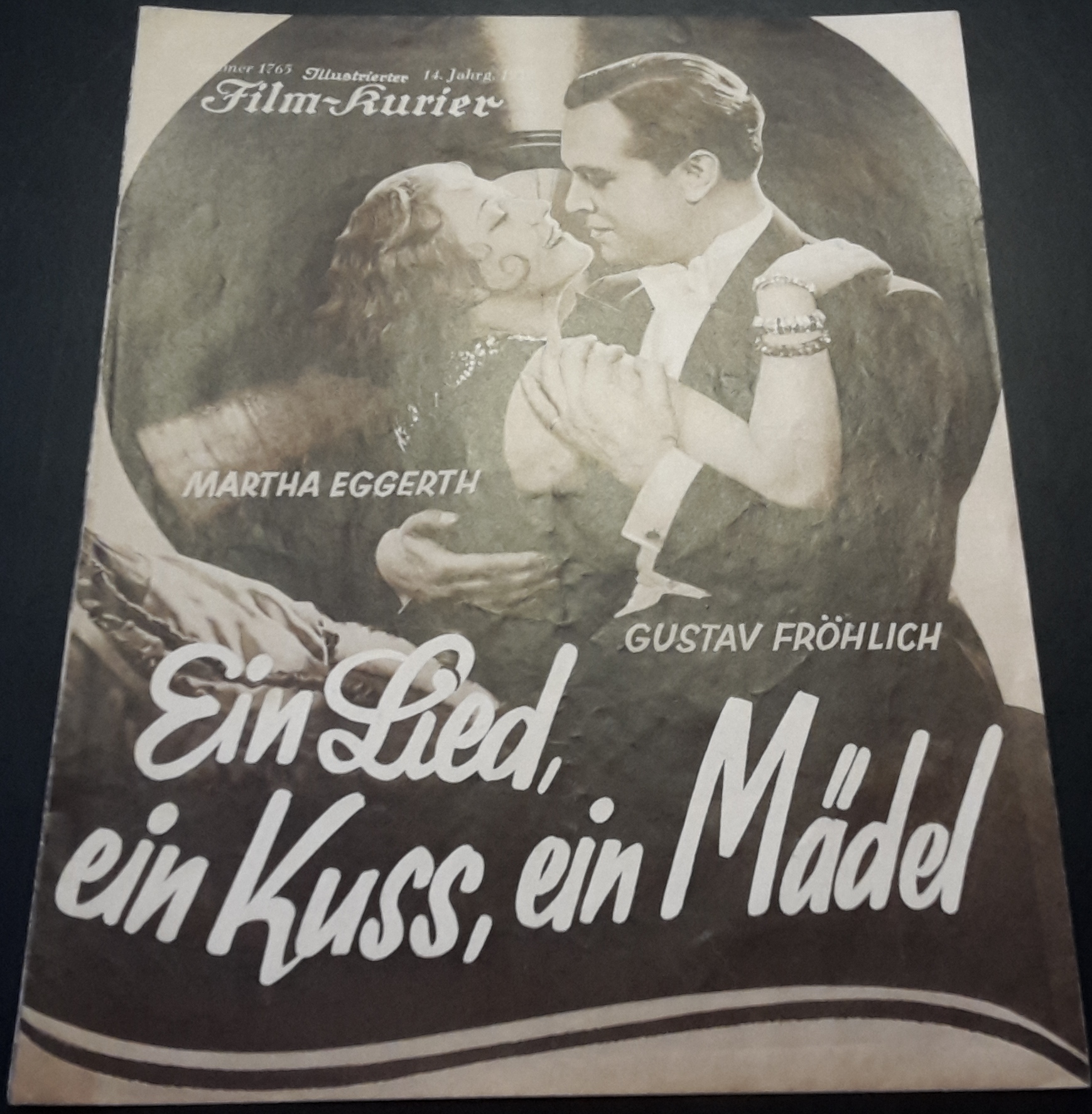 1765: Ein Lied, ein Kuss, ein Mädel ( Geza von Bolvary ) ( Robert Stolz ) Martha Eggerth, Gustav Fröhlich, Fritz Grünbaum, Gretl Theimer, Tibor von Halmay, Anton Pointner, Oscar Sima, Werner Finck, Paul Morgan,