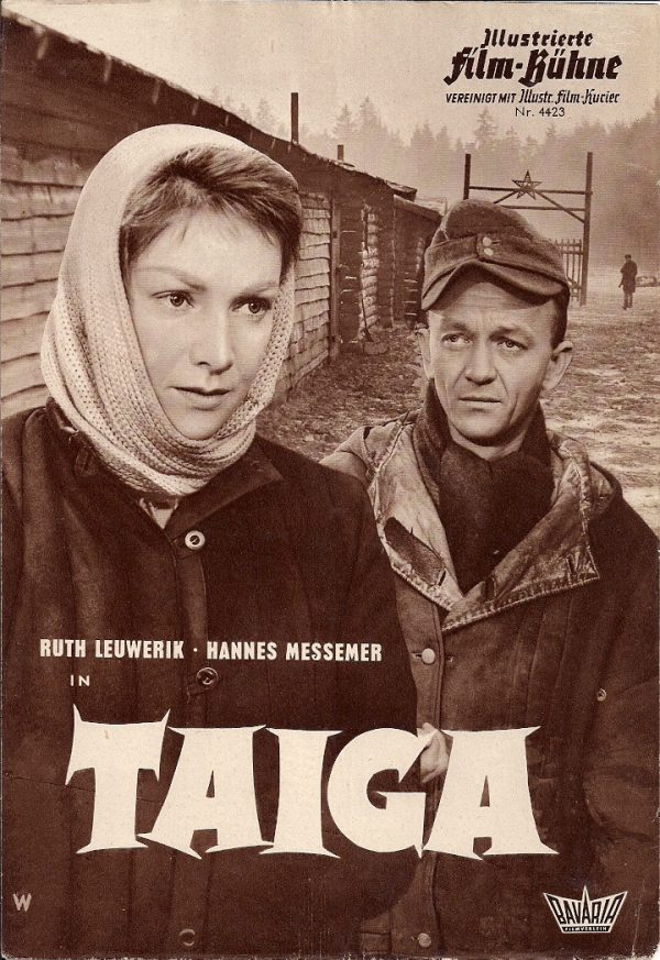 4423: Taiga ( Wolfgang Liebeneiner ) Ruth Leuwerik, Hannes Messemer, Günter Pfitzmann, Viktor Staal, Hans Quest, Paul Bösiger, Walter Ladengast, Willi Rose, Charles Regnier, Alexander Engel, Peter Lühr, Werner Hessenland, August Holler, Egon Vogel, Georg