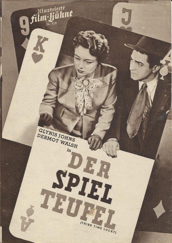 438: Der Spielteufel ( Gordon Parry ) Glynis Johns, Dermot Walsh, Charles Goldner, Harcourt Williams, Yvonne Owen, Helen Haye, John Stuart, Harold Berens, Ballard Berkeley, Sebastian Cabot, Bruce Walker, Marianne Deeming, Jack Tottenham