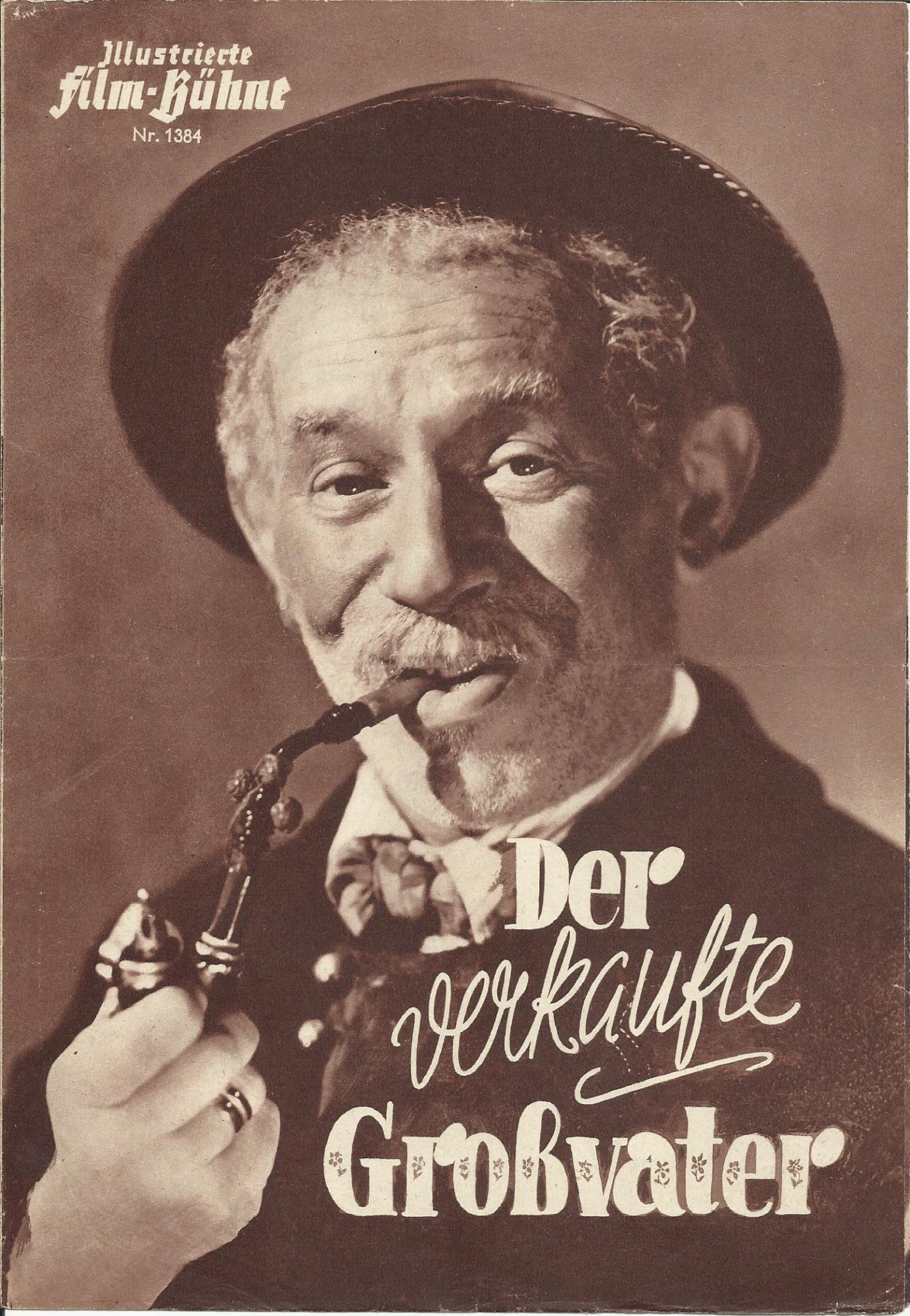 1384: Der verkaufte Großvater ( Joe Stöckel ) Josef Eichheim, Oskar Sima, Winnie Markus, Elise Aulinger, Carl Wery, Erna Fentsch, Wastl Witt, Albert Janscheck, Ernhard Siedel, Thea Aichbichler, Margot Berger, Franz Fröhlich, Wilhelmine Fröhlich