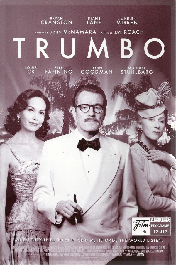 13417: Trumbo ( Jay Roach ) Bryan Cranston, Diana Lane, Helen Mirren, Elle Fanning, John Goodman, Alan Tudyk, Michael Stuhlbarg, David Maldonado, John Getz, Laura Flannery,