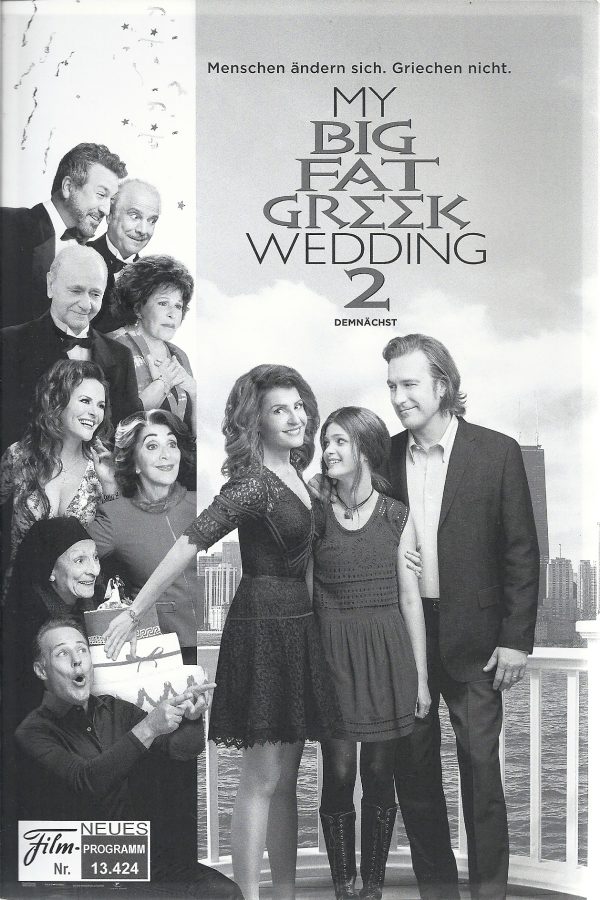13424: My Big Fat Greek Wedding 2 ( Kirk Jones ) Nia Vardalos, John Corbett, Lainie Kazan, Gia Carides, Joey Fatone, Elena Kampouris, Alex Wolff, Louis Mandylor, Bess Meisler, Michael Constantine, Rita Wilson,
