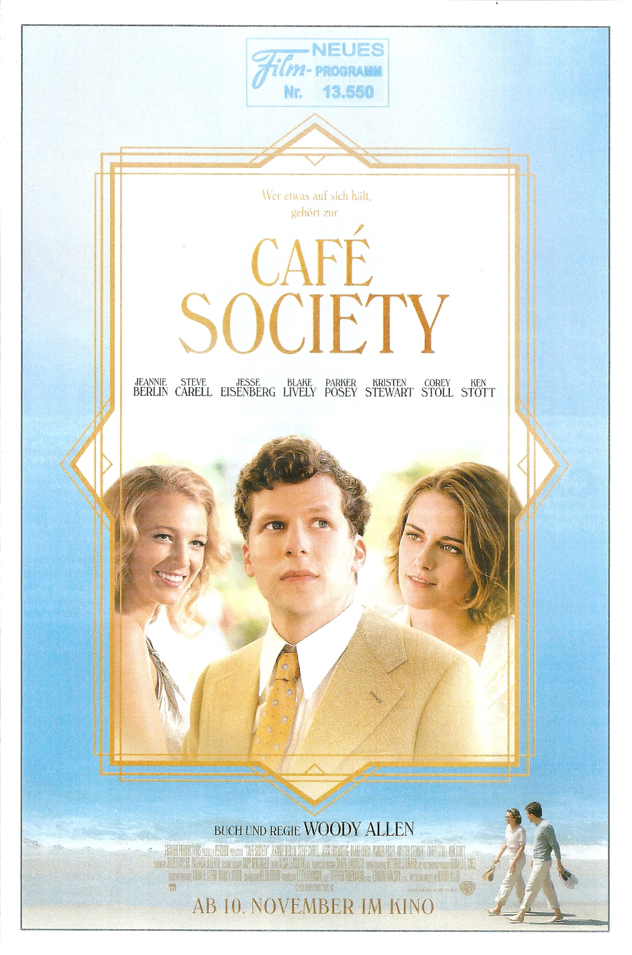 13550: Cafe Society ( Woody Allen ) Jesse Eisenberg, Kristen Stewart, Blake Lively, Steve Carell, Corey Stoll, Ken Stott, Jeannie Berlin, Parker Posey,