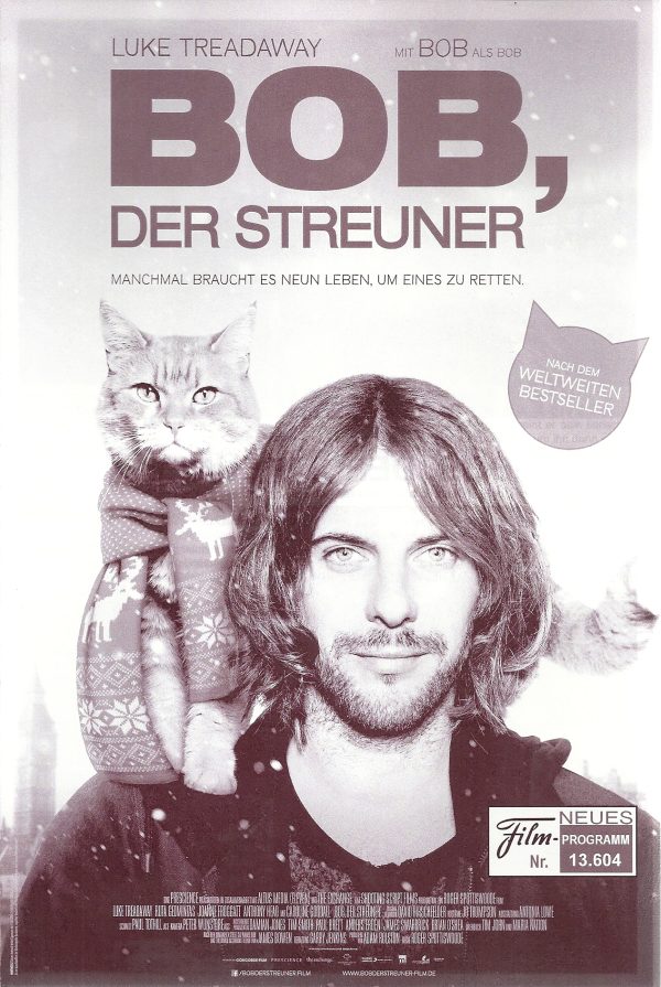 13604: Bob, der Streuner ( A Street Cat Named Bob ) ( Roger Spottiswoode ) Luke Treadaway, Ruta Gedmintas, Joanna Froggatt, Anthony Head,