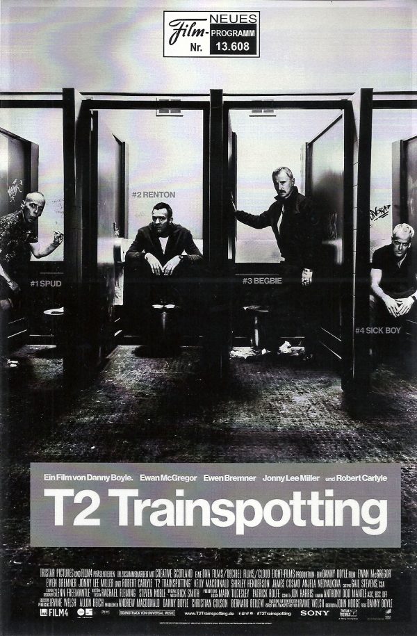 13608: T2 Trainspotting ( Danny Boyle ) Ewan McGregor, Ewen Bremner, Jonny Lee Miller, Robert Carlyle, Anjela Nedyalkova, Steven Robertson, John Kazak, Shirley Henderson,